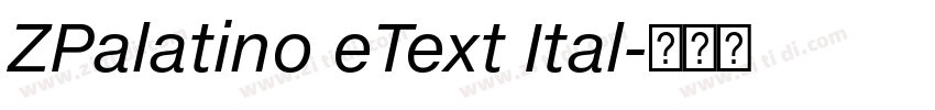ZPalatino eText Ital字体转换 ZPalatino eText Ital字体转换